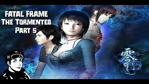 Fatal Frame III The Tormented Part 5 (NKSoul Stream Archive 2019)
