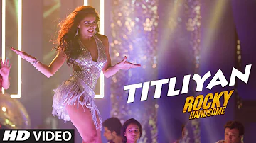 TITLIYAN Video Song | ROCKY HANDSOME | John Abraham, Shruti Haasan | Sunidhi Chauhan