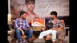 Yaarr Ni Milyaa | Hardy Sandhu | Interview | Sameer Valecha | White Hill Studios