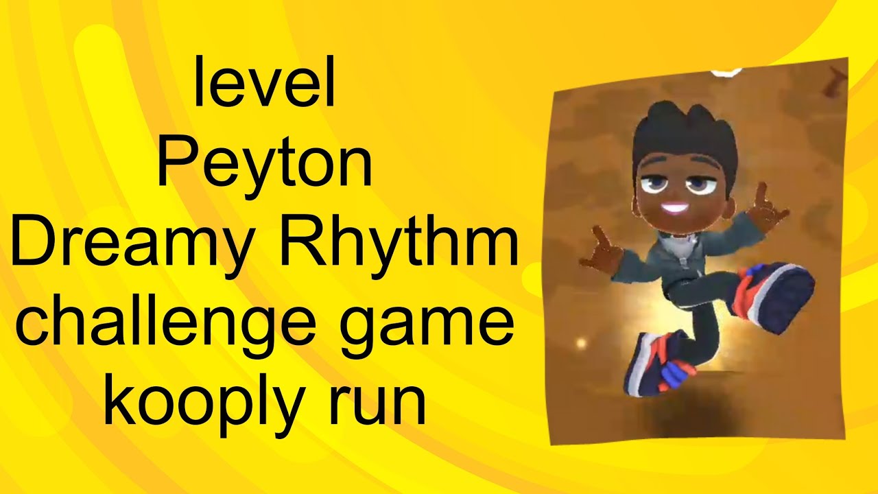 Kooply run game challenge Peyton dreamy rhythm