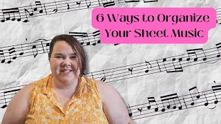 6 Ways to Organize Your Sheet Music