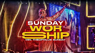 SUNDAY SERVICE WORSHIP WITH MIN THEOPHILUS SUNDAY