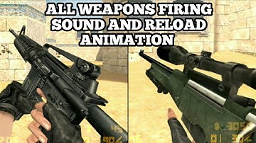 Counter strike: Condition zero-All weapons firing sounds and reload animation