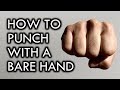 How to Punch with a Bare Hand for Self-Defense