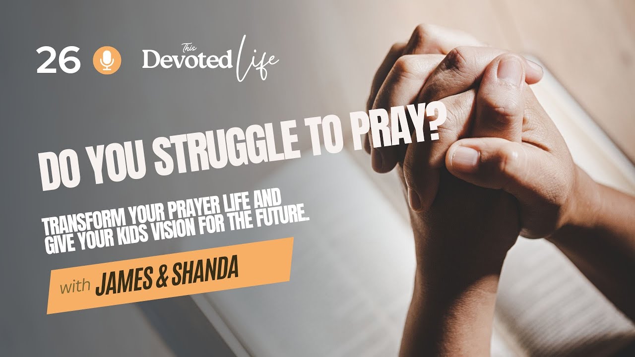 26. Do you struggle to pray? Transform your prayer life and give your ...