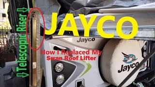 How i replaced, my JAYCO Swan roof lifter/Telescopic Riser.