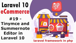 #19 Tinymce and Summernote Editor in Laravel | Laravel 10 E-Commerce