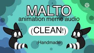 Malto - Animation meme Audio (CLEAN!) || Handmade Edited Audio