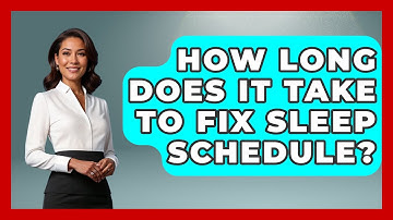 How Long Does It Take To Fix Sleep Schedule? - The Personal Growth Path