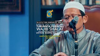 Turunnya Perintah Wajib Shalat - Hadits 103 - Ustadz Badru Salam, Lc
