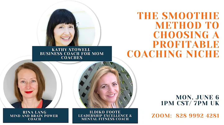 The Smoothie Method to Choosing a Profitable Coaching Niche   Kathy Stowell   June 6 2022