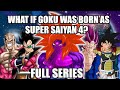 What if Goku Was Born As A Super Saiyan 4? (Full Series)