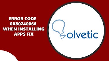 Error Code 0X80240066 when installing Apps FIX ✅