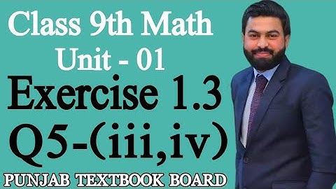 Class 9th Math Unit 1 Exercise 1.3 Question 5 (iii,iv)- 9th Class Mathematics Unit 1 E.X 1.3 Q5-PTBB