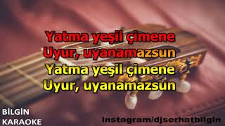 Volkan Konak - Yatma Yeşil Çimene (Karaoke) Orjinal Stüdyo