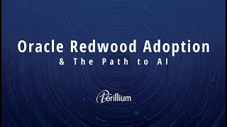 Oracle Redwood Adoption: What’s Changing, What’s Required, and How AI Fits In