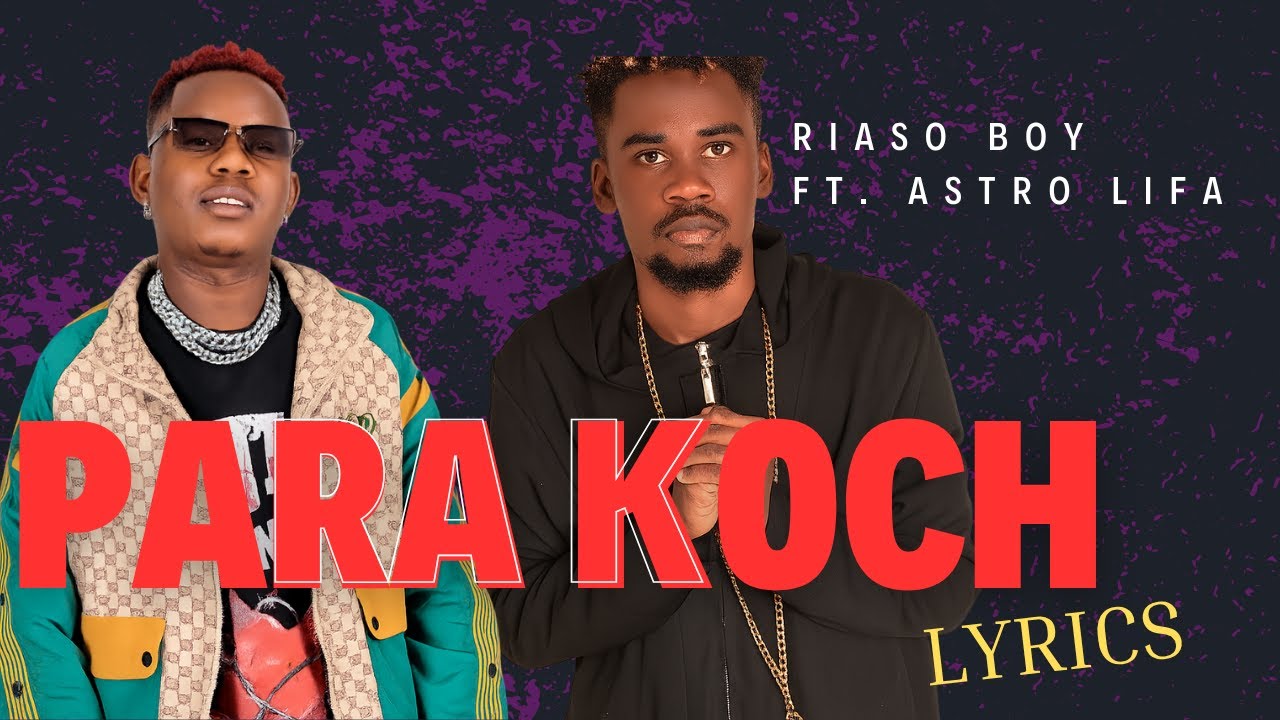 PARA KOCH - RIASO BOY & ASTRO LIFA LYRICS