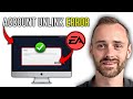 How To Fix EA Account Unlink Error | Step By Step Guide