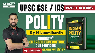 UPSC 2023 | UPSC Indian Polity Lecture | CHARGED EXPENDITURE,CUT MOTIONS,GRANTS #1 | By Ankit Sir