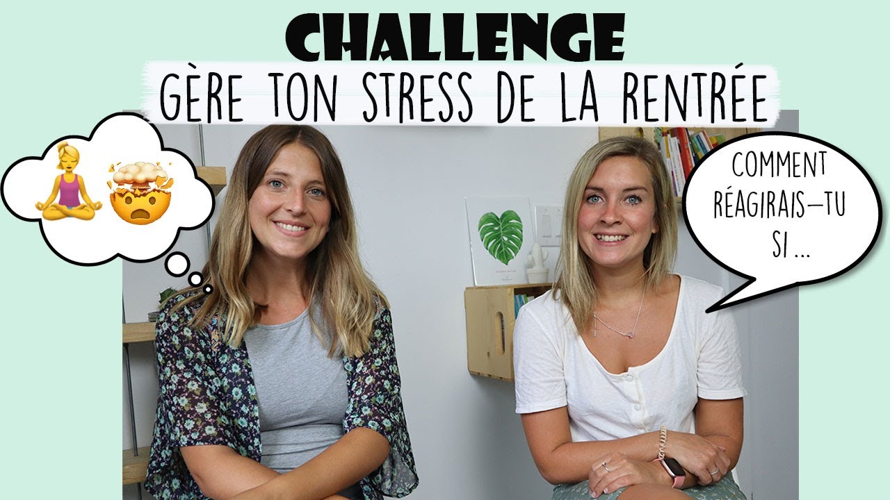 Challenge : gère ton stress de la rentrée
