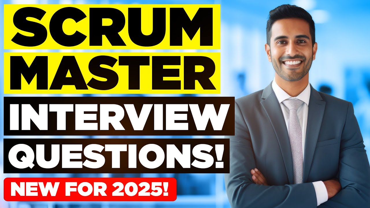 2025 SCRUM MASTER INTERVIEW QUESTIONS & ANSWERS! (How to PASS a Scrum ...
