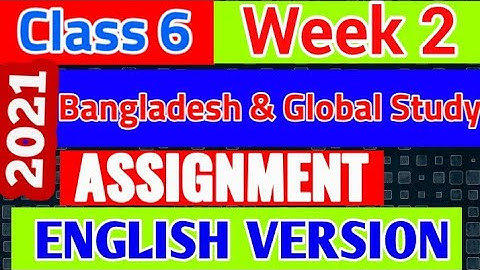Bangladesh and Global Study (BGS) Assignment for Class 6 (English Version) 2021 | 2nd Week BGS 2021