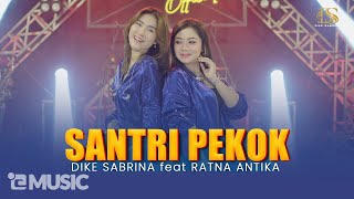 DIKE SABRINA Feat. RATNA ANTIKA - SANTRI PEKOK (  Live  )