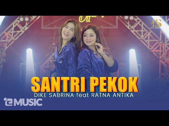 DIKE SABRINA Feat. RATNA ANTIKA - SANTRI PEKOK ( Official Live Music Video ) class=