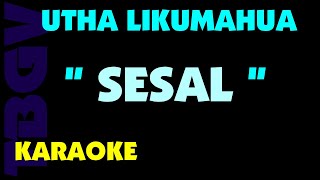 Utha Likumahua - SESAL. Karaoke