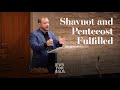 The Fulfillment of Shavuot and Pentecost in Acts 2