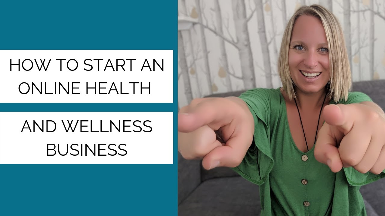 How To Start An Online Health And Wellness Business Youtube