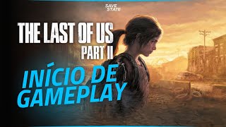 The Last of Us Parte 1 - Início de Gameplay