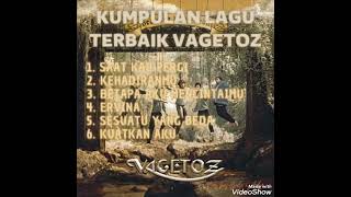 KUMPULAN LAGU TERBAIK FULL ALBUM VAGETOZ