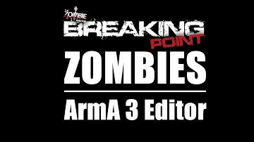 Breaking Point Zombies | Arma 3 Editor
