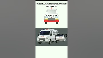 Why is Ambulance Written in Reverse ??? #Shorts