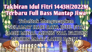 Takbiran Idul Fitri 1443H/2022 Terbaru Full Bass Mantap Jiwa
