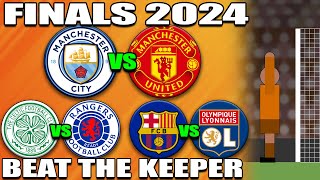 2024 FINALS  Beat The Keeper ⚽ FA Cup ⚽ Scottish Cup ⚽ Womens Champions League ⚽ 8 Minute Match ⚽