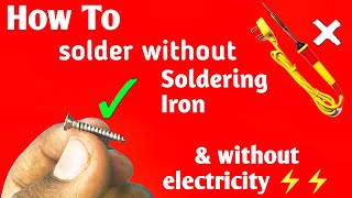 How To Solder Without A Soldering Iron | How To Make Soldering Iron | Without Electricity⚡