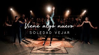Video thumbnail of "VIENE ALGO NUEVO | Soledad Vejar | Vem Coisa Nova por Aí"