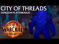 WEBBIN' MY WAY DOWNTOWN!  - War Within Alpha - City of Threads Dungeon First Impressions!