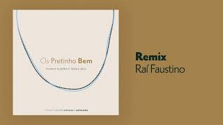 Thiago Elniño  - Os Pretinho Bem (REMIX Rai Faustino)
