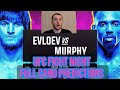 Evloev Vs Murphy UFC Full Card Predictions