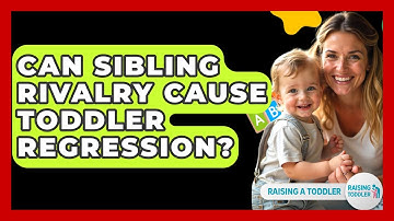 Can Sibling Rivalry Cause Toddler Regression? - Raising A Toddler