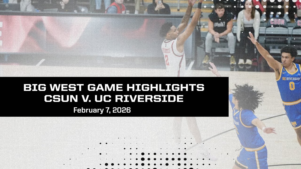 Game Digest: CSUN V. UC Riverside - Feb. 7, 2026 - YouTube