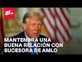 Donald Trump sobre México: Tendremos buena relación con sucesora de López Obrador - En Punto