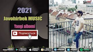 Javohirbek Music - Yangi albom 2021