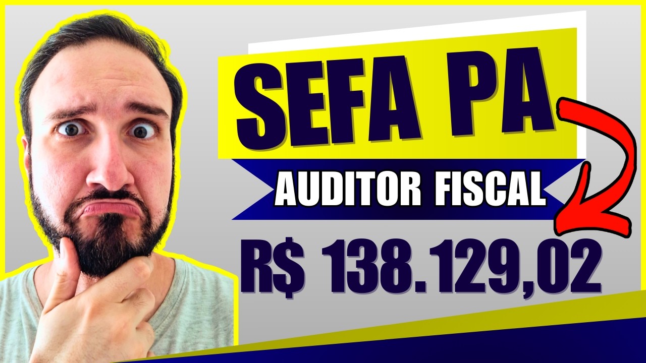 Concurso SEFA PA ✅ Auditor Fiscal do Pará | Remuneração | Edital | Carreira | Salário