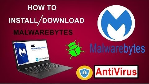 HOW TO DOWNLOAD AND INSTALL MALWAREBYTES 2019