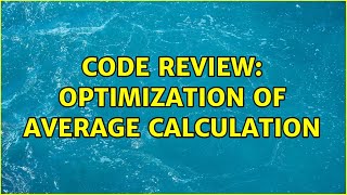 Code Review Optimization Of Average Calculation