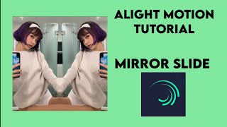 Alight motion tutorial Mirror slide (ae inspired)